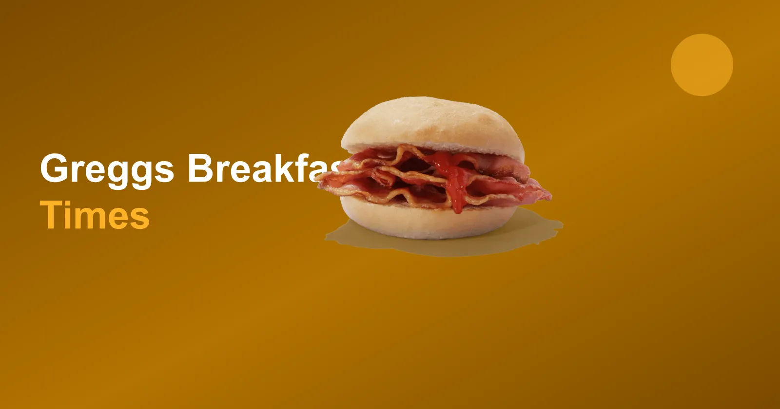 greggs breakfast times